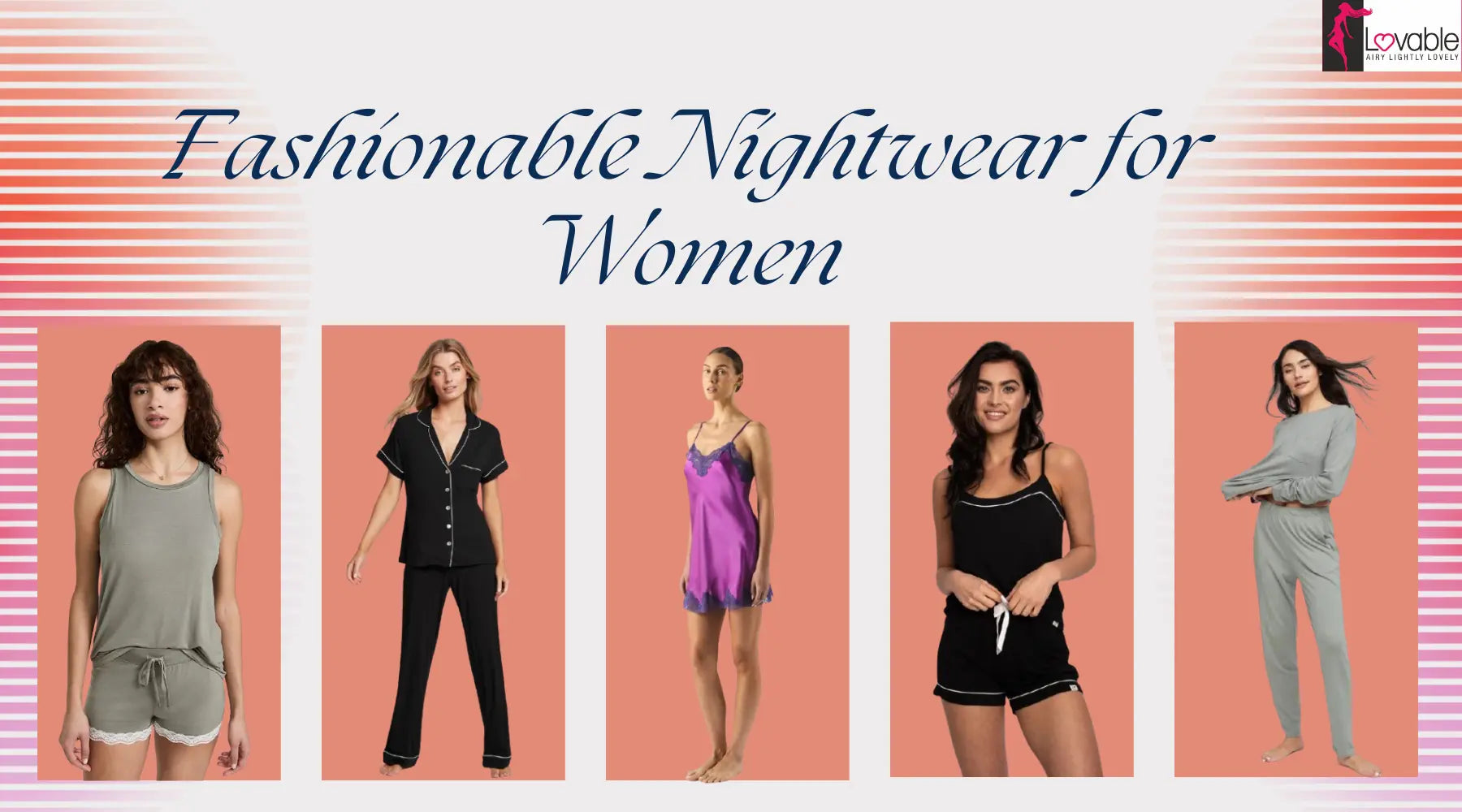 7 Types of Fashionable Nightwear for Women Lovable India