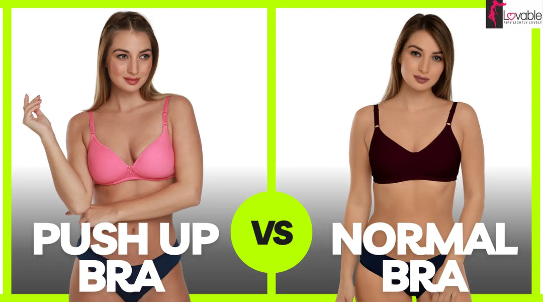 Push-Up Bra Vs. Normal Bra: Which One Is Right for You?