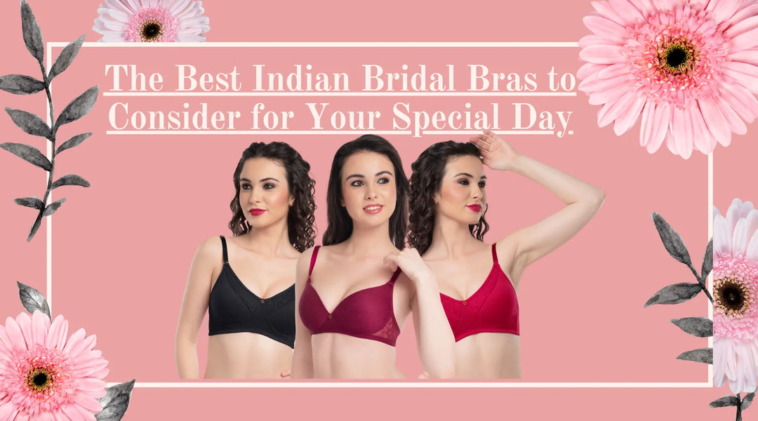 The Best Indian Bridal Bras to Consider for Your Special Day