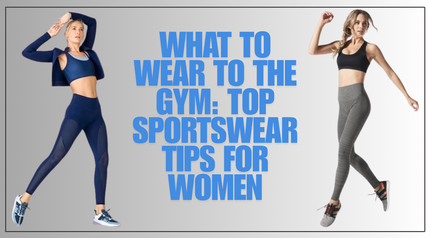 What to Wear to the Gym: Top Sportswear Tips for Women