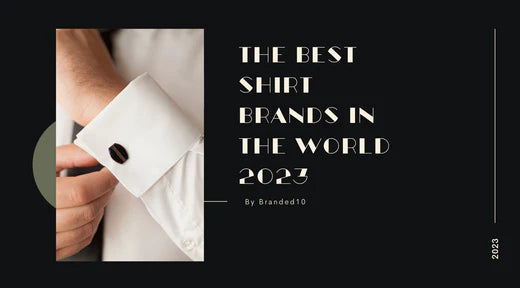 The Best Shirt Brands in the World 2023
